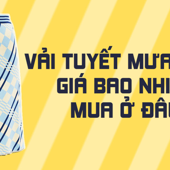 Vải tuyết mưa là gì? Chất liệu này sử dụng có thích không?